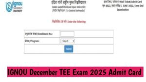 IGNOU December TEE Exam 2025 Admit Card - Check Update